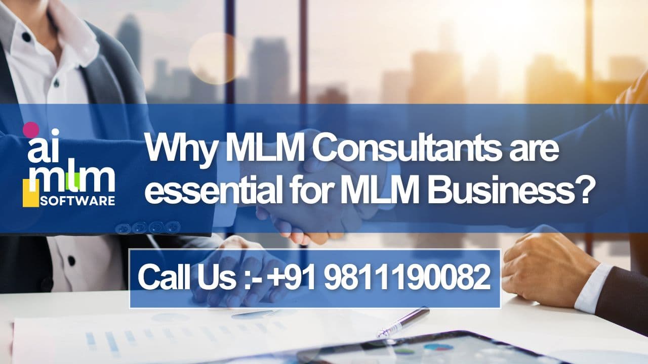 Why MLM Consultants are essential for MLM Business?
