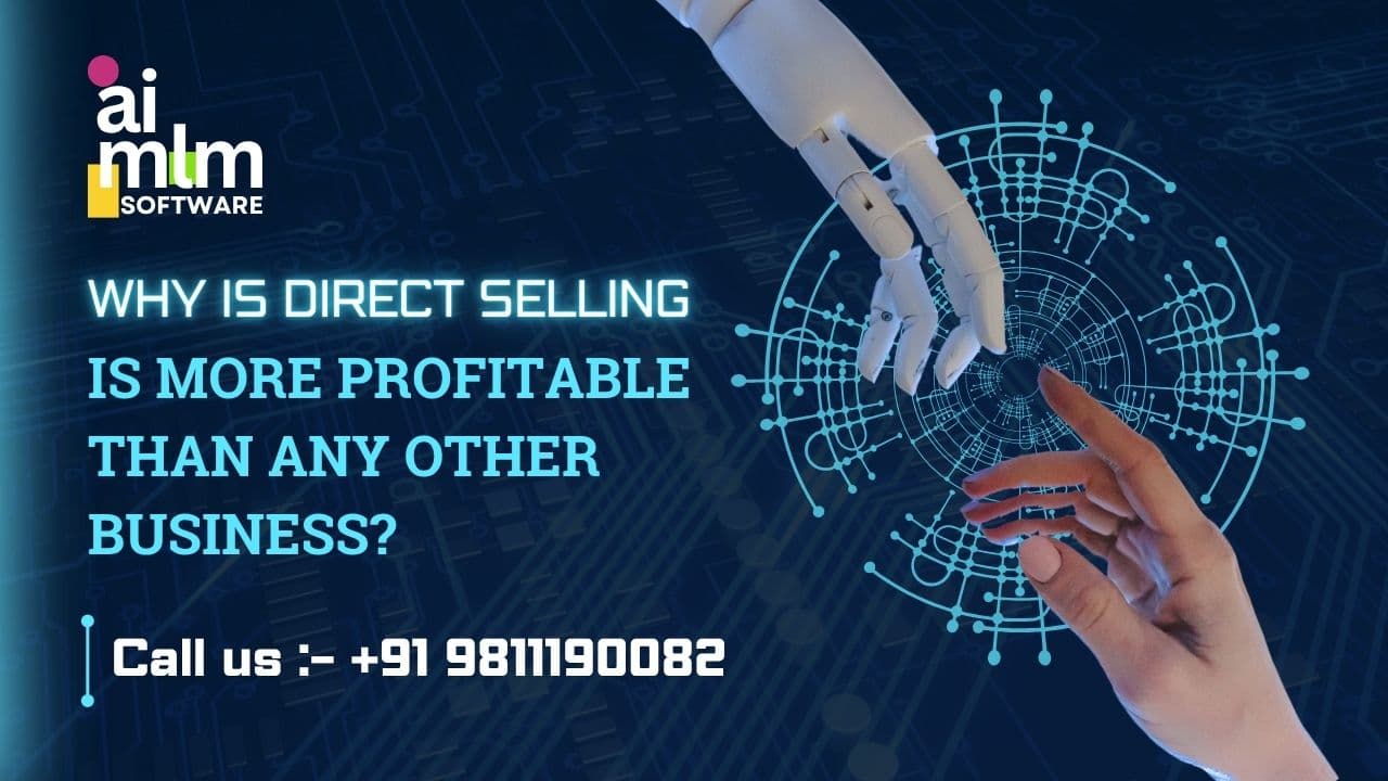 Why Is Direct Selling more Profitable than any other Business?