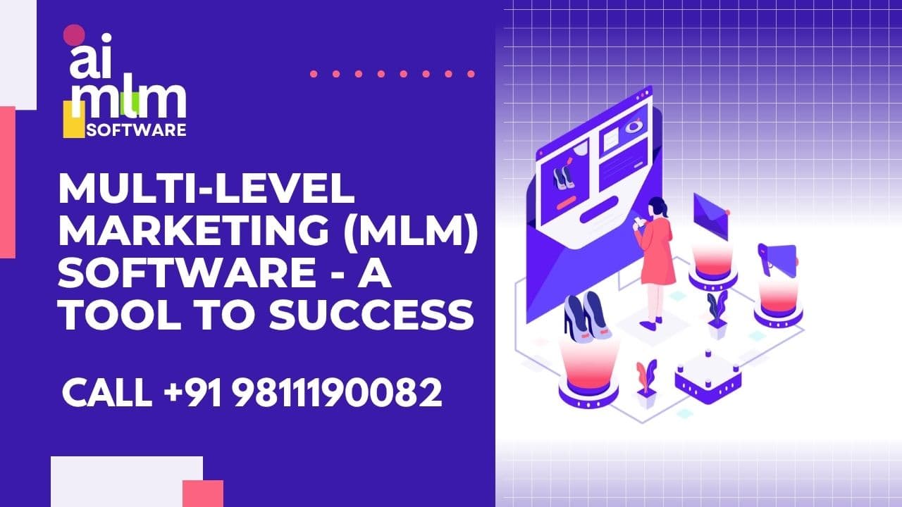 Multi-level Marketing (MLM) Software - A tool to success.